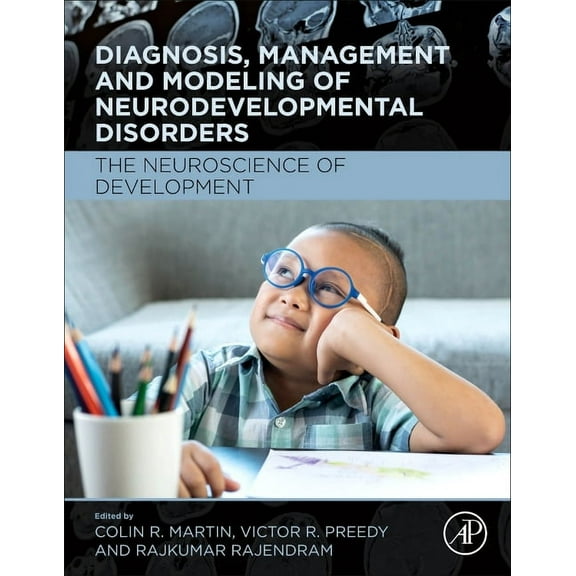 Diagnosis, Management and Modeling of Neurodevelopmental Disorders: The Neuroscience of Development, (Hardcover)