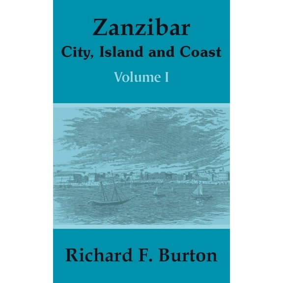 Zanzibar: City, Island and Coast (Volume One) (Paperback)