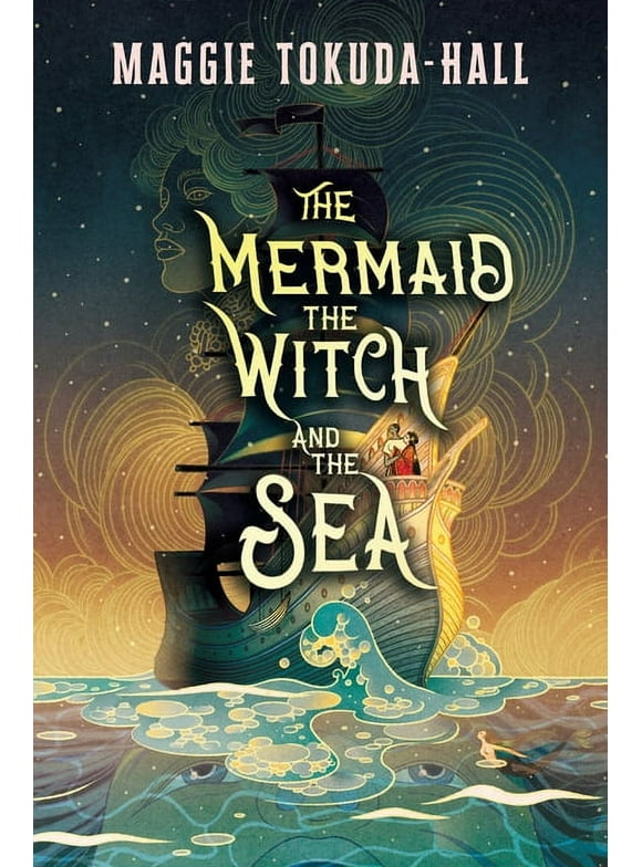 The Mermaid, the Witch, and the Sea  Hardcover  1536204315 9781536204315 Maggie Tokuda-Hall