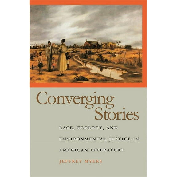 Converging Stories: Race, Ecology, and Environmental Justice in American Literature, (Paperback)