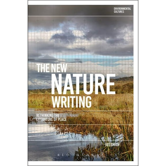 Environmental Cultures The New Nature Writing: Rethinking the Literature of Place, (Paperback)