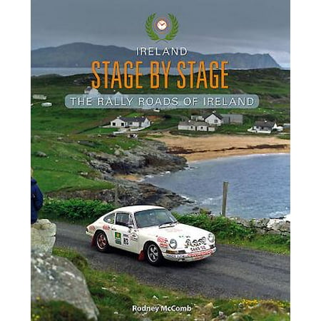 Rally Stage - Ireland Stage by Stage : The Rally Roads of Ireland