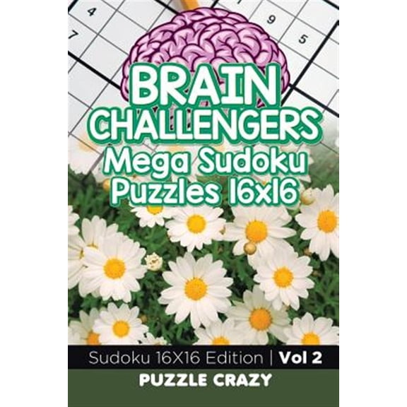 Pre-Owned Brain Challengers Mega Sudoku Puzzles 16x16 Vol 2: Sudoku 16X16 Edition (Paperback)