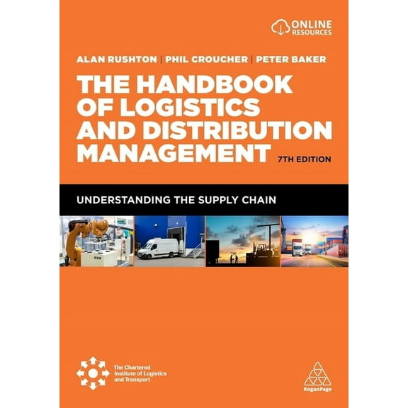 The Handbook of Logistics and Distribution Management: Understanding the Supply Chain, (Paperback)