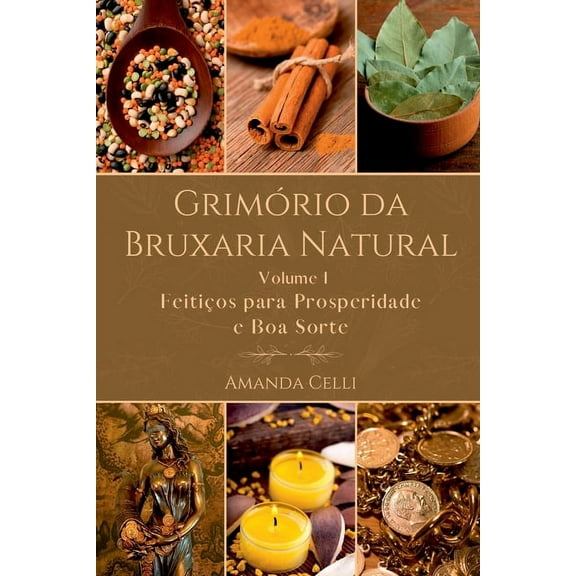 GrimÃ³rio Da Bruxaria Natural - Volume I, (Paperback)