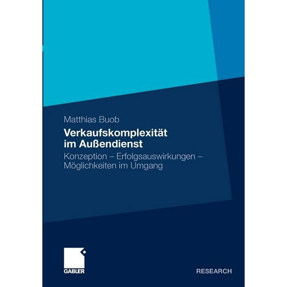 Verkaufskomplexität Im Außendienst: Konzeption - Erfolgsauswirkungen - Möglichkeiten Im Umgang, (Paperback)