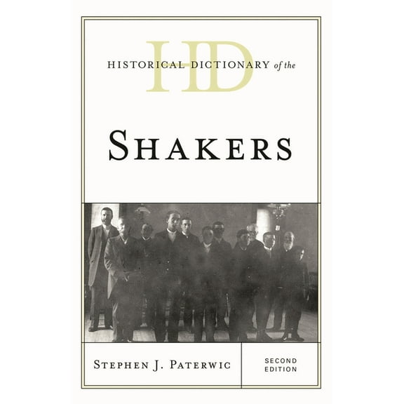 Historical Dictionaries of Religions, Ph Historical Dictionary of the Shakers, (Hardcover)