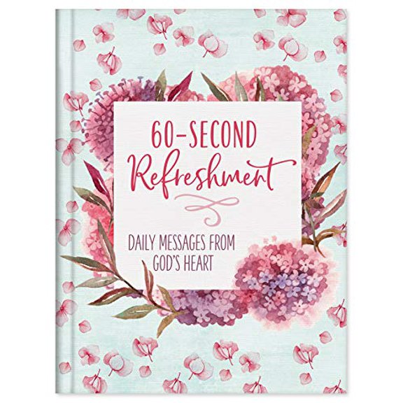 Pre-Owned 60-Second Refreshment: Daily Messages from God's Heart (Hardcover) 1636090389 9781636090382