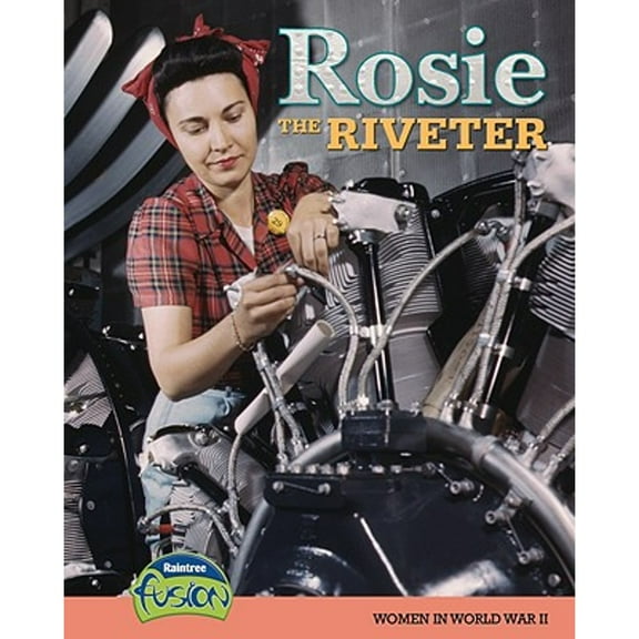 Pre-Owned Rosie the Riveter: Women in World War II (Paperback) by Sean Price