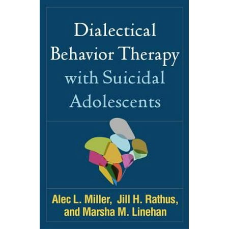 Dialectical Behavior Therapy With Suicidal Adolescents