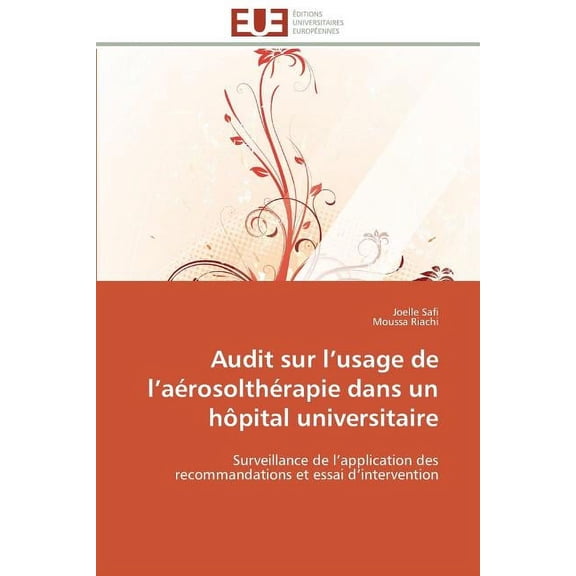 Omn.Univ.Europ.: Audit Sur L Usage de L Aérosolthérapie Dans Un Hôpital Universitaire (Paperback)