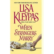 LISA KLEYPAS Avon Historical Romance: When Strangers Marry (Paperback)