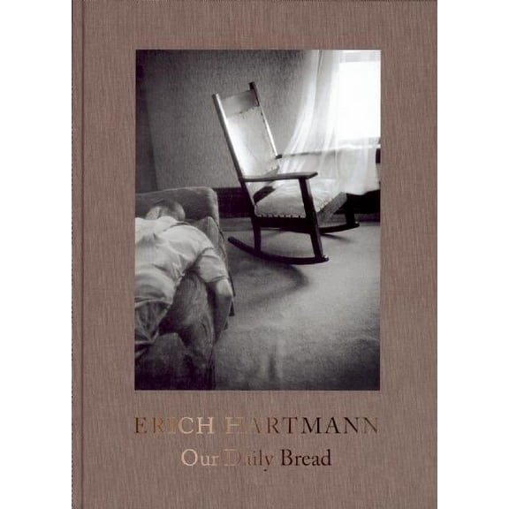 Erich Hartmann: Our Daily Bread (Hardcover)