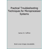 Practical Troubleshooting Techniques for Microprocessor Systems [Hardcover - Used]