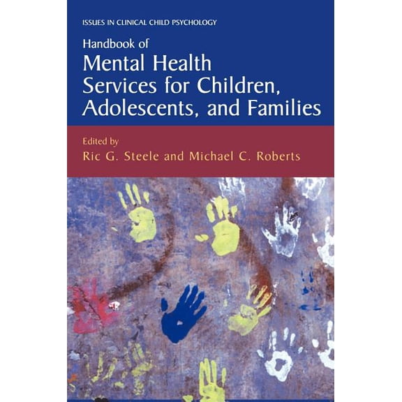 Issues in Clinical Child Psychology Handbook of Mental Health Services for Children, Adolescents, and Families, (Hardcover)