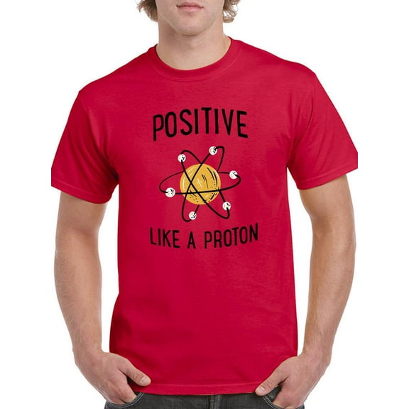 Positive Like A Proton T-Shirt Men -Smartprints Designs, Male x-Large