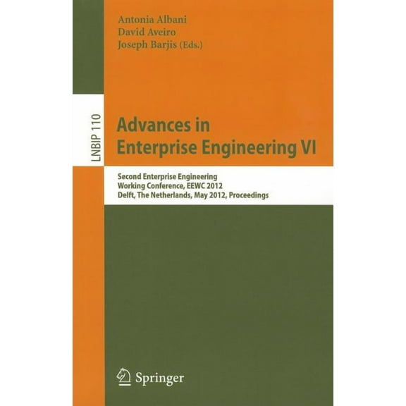 Lecture Notes in Business Information Pr Advances in Enterprise Engineering VI: Second Enterprise Engineering Working Conference, EEWC 2012, Delft, the Netherlan, Book 110, (Paperback)