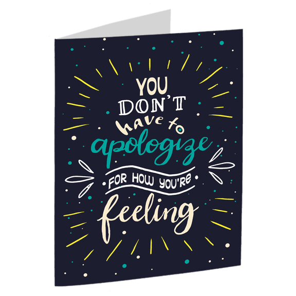 You Don't Have to Apologize Greeting Card – Supportive Messaging for Friends – Blank Inside, Envelope Included – Perfect for Encouragement and Kind Gestures