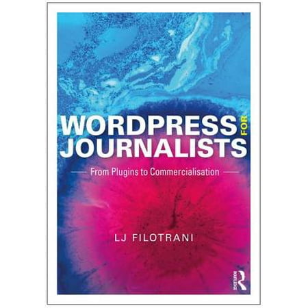 Wordpress for Journalists : From Plugins to