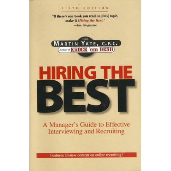 Pre-Owned Hiring the Best: Manager's Guide to Effective Interviewing and Recruiting, Fifth Edition (Paperback) 1593374038 9781593374037