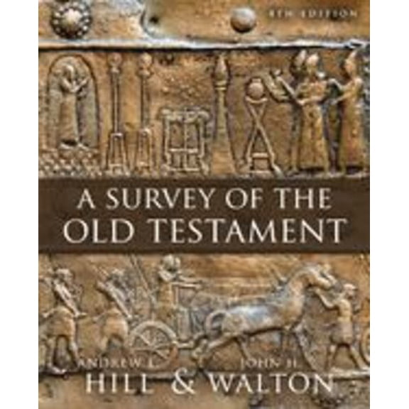 A Survey of the Old Testament: Fourth Edition