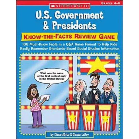 Pre-Owned U.S. Government & Presidents: Know-the-Facts Review Game: 100 Must-Know Facts in a Q&A Game Format to Help Kids Really Remember Standards-Based Socia... (Paperback) 0439374316 9780439374316