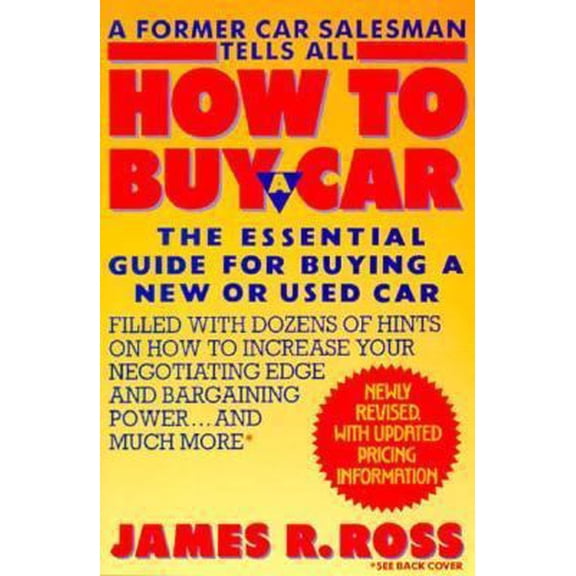 Pre-Owned How to Buy a Car: The Essential Guide for Buying a New or Used Car, Updated and Revised for the 1990's (Paperback) 0312077920 9780312077921