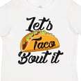 thumbnail image 4 of Inktastic Lets Taco Bout It Boys or Girls Toddler T-Shirt, 4 of 5