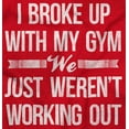 thumbnail image 2 of Broke Up With Gym Fitness Exercise Women's Long Sleeve T Shirt Brisco Brands L, 2 of 6