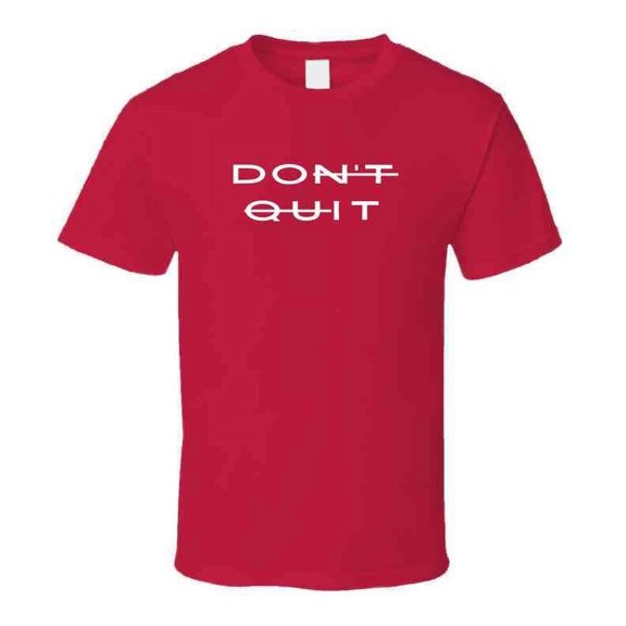Don't Quit - Do It - Motivational Statement Shirt - Unisex