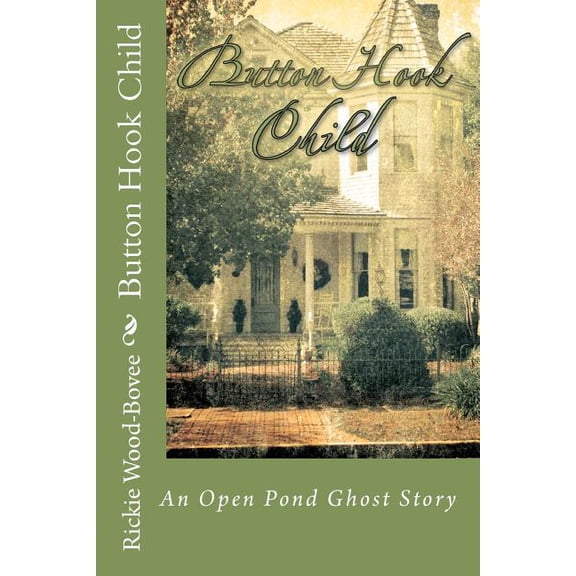 Button Hook Child: An Open Pond Ghost Story (Paperback)