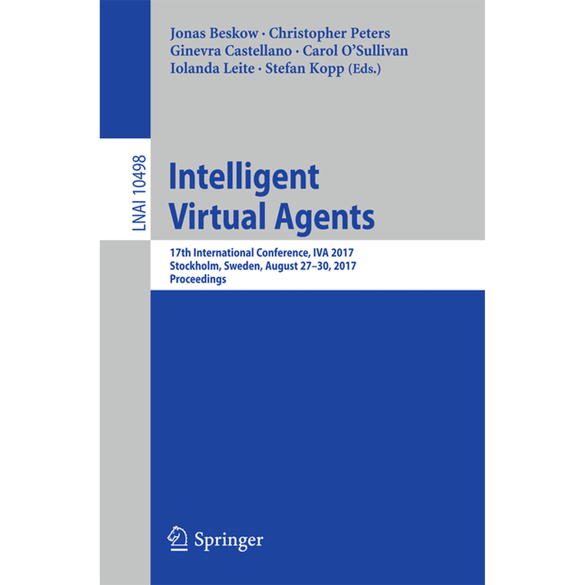 Intelligent Virtual Agents: 17th International Conference Iva 2017 Stockholm Sweden August 27-30 2017 Proceedings (Paperback)
