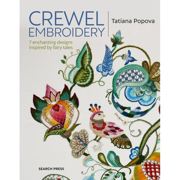 Crewel Embroidery : 7 Enchanting Designs Inspired by Fairy Tales (Paperback)