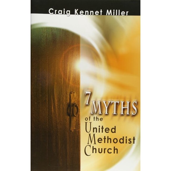 Pre-Owned 7 Myths of the United Methodist Church (Paperback) 0881775290 9780881775297