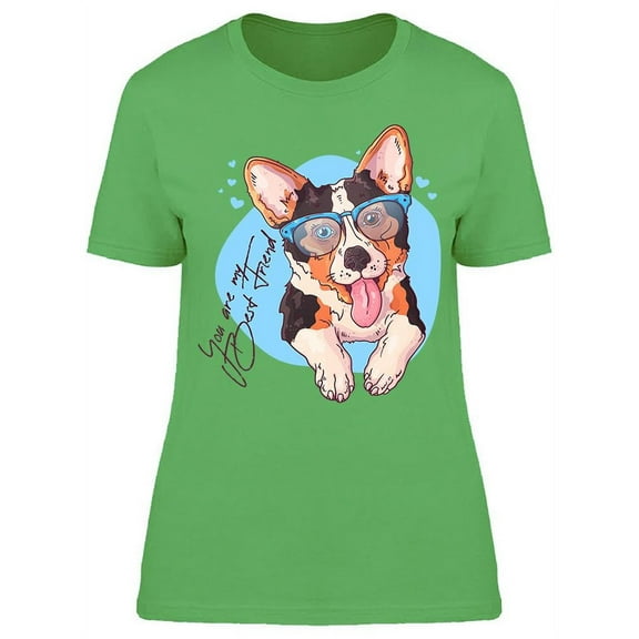 Corgi, You Are My Best Friend! T-Shirt Women -Image by Shutterstock, Female Small