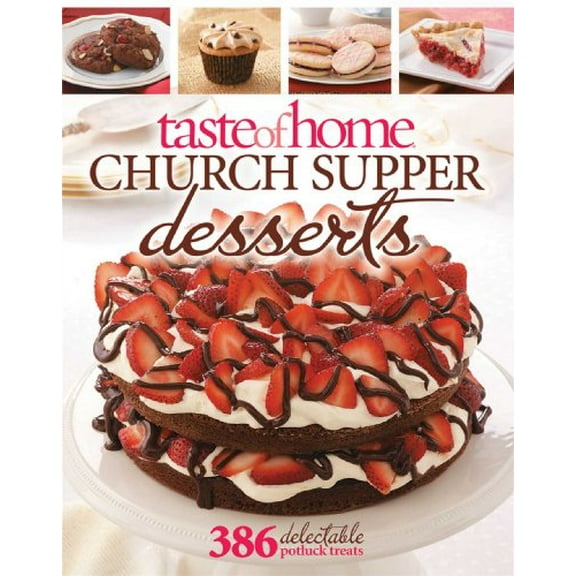 Pre-Owned Taste of Home Church Supper Desserts: 386 Delectable Treats Paperback Taste Of Home