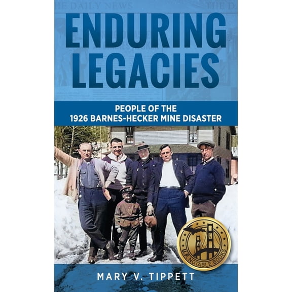 Enduring Legacies: People of the 1926 Barnes-Hecker Mine Disaster, (Hardcover)