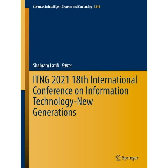 Advances in Intelligent Systems and Comp Itng 2021 18th International Conference on Information Technology-New Generations, Book 1346, (Hardcover)