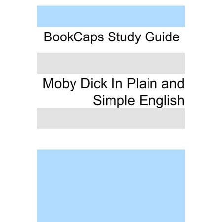 Moby Dick In Plain and Simple English (Includes Study Guide, Complete Unabridged Book, Historical Context, and Character Index)(Annotated) -