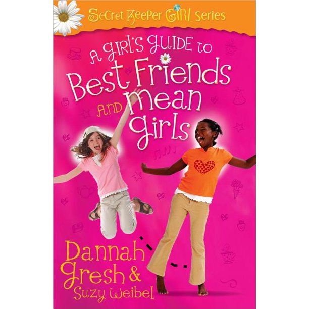 Secret Keeper Girl A Girl's Guide to Best Friends and Mean Girls