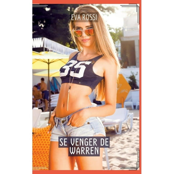 Se Venger de Warren: Histoires Ã©rotiques chaudes et passionnÃ©es pour adultes, (Hardcover)