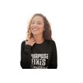 thumbnail image 4 of Purpose Fixes Everything® Unisex Crewneck Sweatshirt, S - 3XL,White Letters, 4 of 8