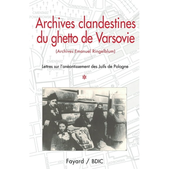 Archives clandestines du ghetto de Varsovie - Tome 1, (Paperback)