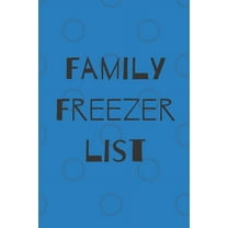 Family Freezer list: 100 pages to keep track of the refrigerator's items: Make grocery shopping easier (Paperback)