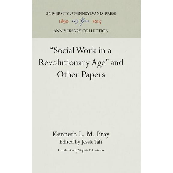Anniversary Collection Social Work in a Revolutionary Age and Other Papers, (Hardcover)