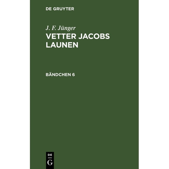 J. F. Jünger: Vetter Jacobs Launen. Bändchen 6, (Hardcover)