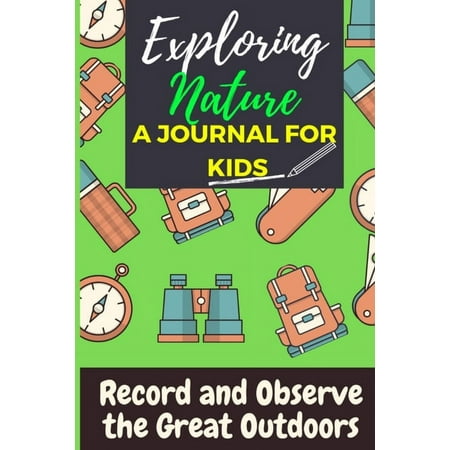 UPC: 9781922453129 | Exploring Nature – A Journal For Kids: Record and Observe the Great Outdoors (Paperback)