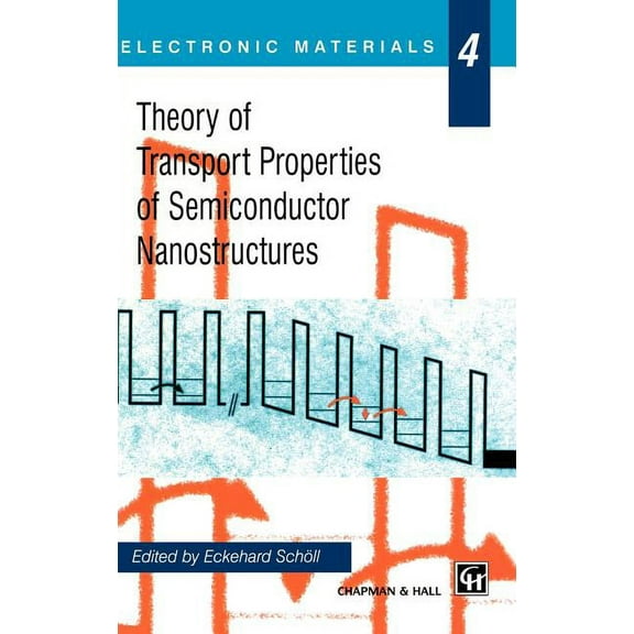 Electronic Materials Theory of Transport Properties of Semiconductor Nanostructures, Book 4, (Paperback)