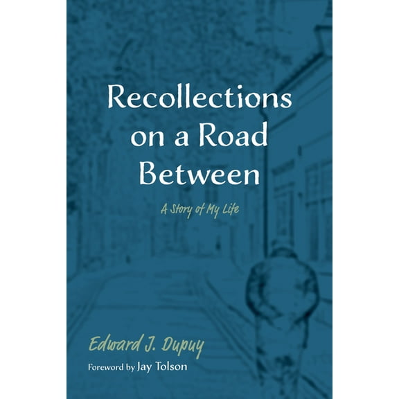 Recollections on a Road Between: A Story of My Life, (Paperback)