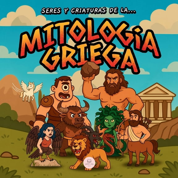 Libros Infantiles Educativos Seres y Criaturas de la Mitología Griega para Niños: Una guía infantil ilustrada para descubrir a los seres legendarios , (Paperback)